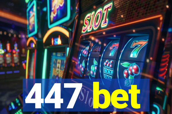 447 bet